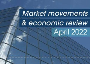 Market movements & economic review – April 2022