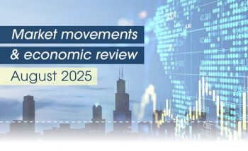 Market movements & economic review – August 2025