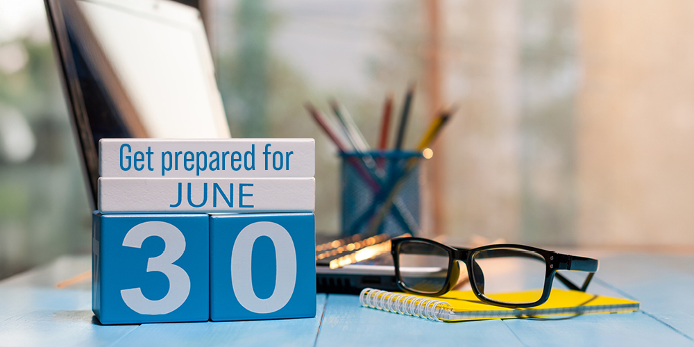 Getting prepared for June 30